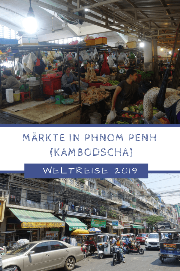 Märkte Phnom Penh Kambodscha